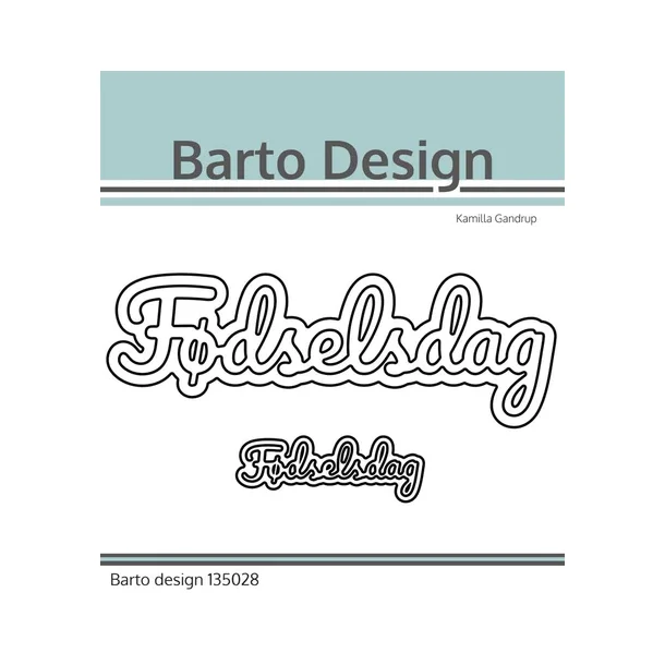 Barto Design Dies "Fdselsdag"
