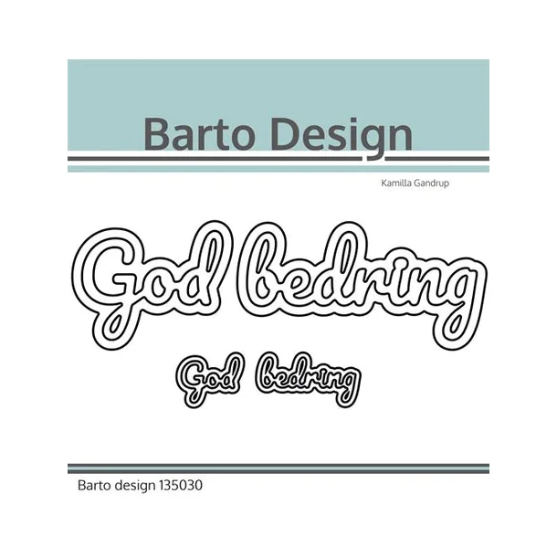 Barto Design Dies "God Bedring"